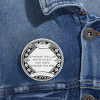 Do What You Can Quote Round Pin | Inspirational Badge, Theodore Roosevelt Saying