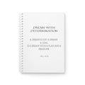 Dream With Determination Spiral Notebook | Inspirational Quote Journal