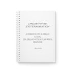 Dream With Determination Spiral Notebook | Inspirational Quote Journal
