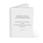 Dream With Determination Spiral Notebook | Inspirational Quote Journal