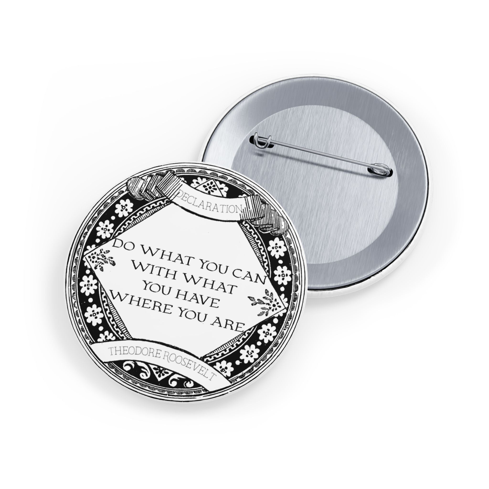 Do What You Can Quote Round Pin | Inspirational Badge, Theodore Roosevelt Saying