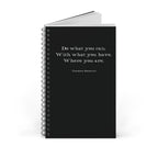 Theodore Roosevelt Quote | Spiral Journal | Inspirational Black Notebook