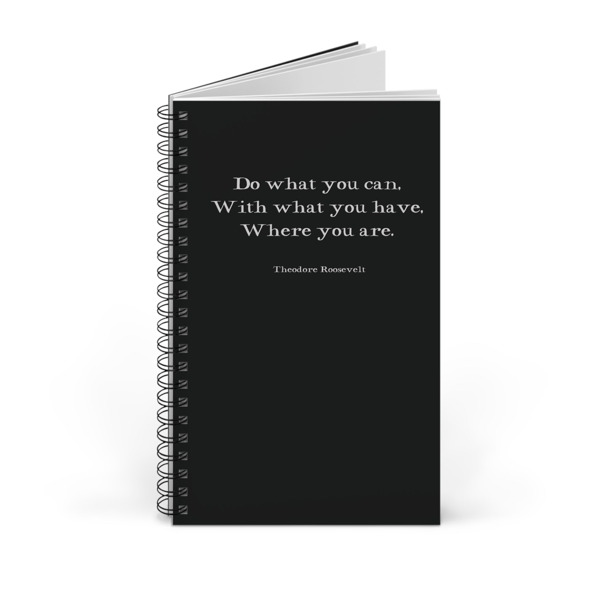 Theodore Roosevelt Quote | Spiral Journal | Inspirational Black Notebook