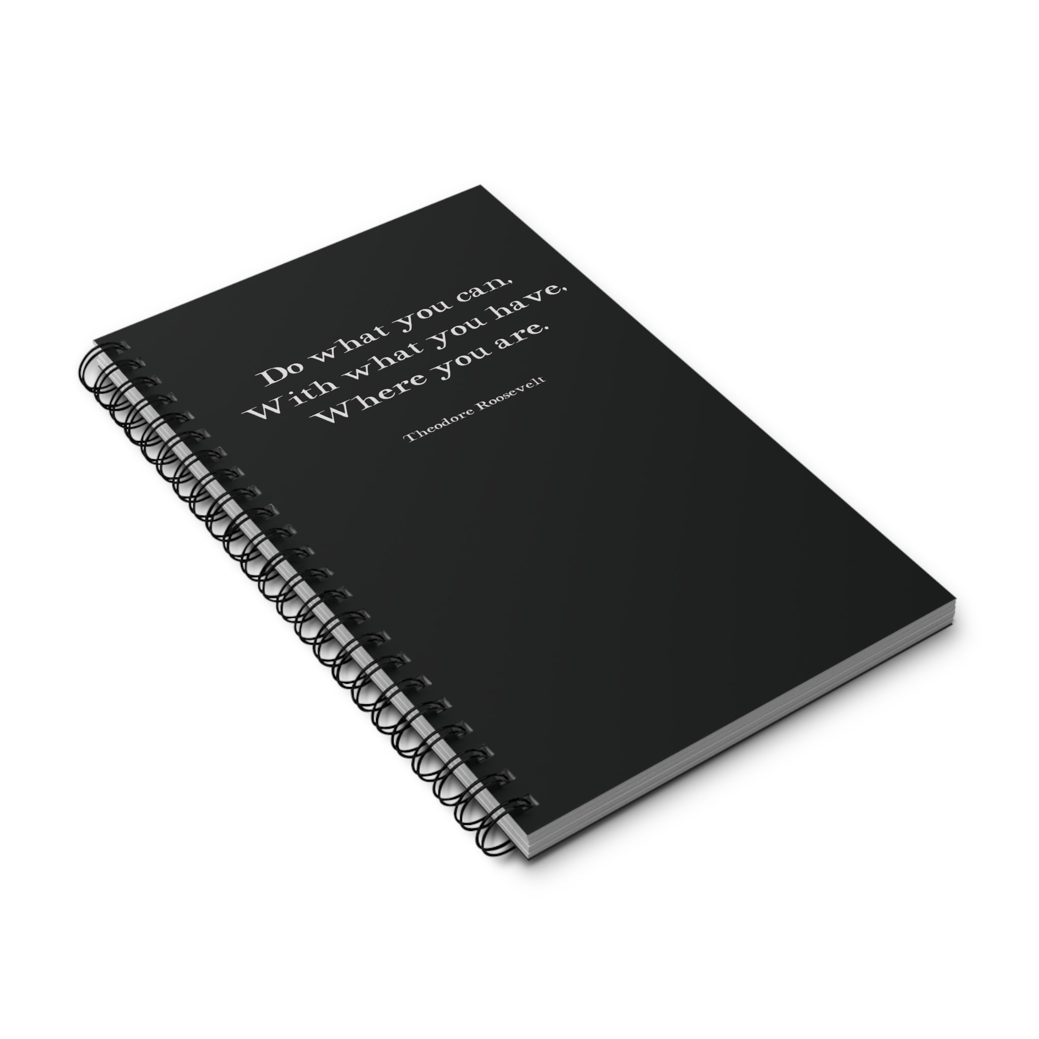 Theodore Roosevelt Quote | Spiral Journal | Inspirational Black Notebook