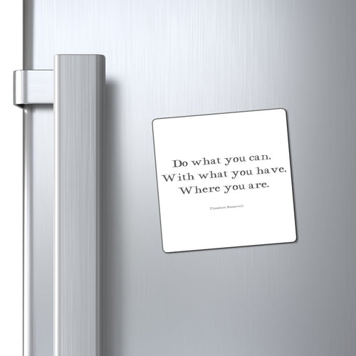 Do what you can - Roosevelt Magnet - GreyDoor Goods