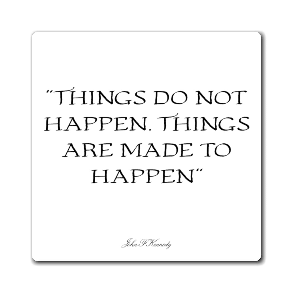 Things Do Not Happen - JFK Magnet - GreyDoor Goods