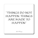 Things Do Not Happen - JFK Magnet - GreyDoor Goods